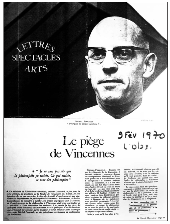 Figure 14: In 1970, Michel Foucault expressed his views to the press that Vincennes had been “a trap” set for the Philosophy Department, since their experimentation with new pedagogies had been both encouraged and punished.